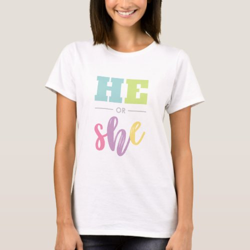 Gender Reveal Party _ He or She T_Shirt