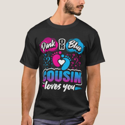 Gender Reveal Party Pink Or Blue Cousin Loves You  T_Shirt