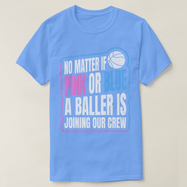 Gender Reveal Party Quote for a Basketball Player  T-Shirt (Design Front)