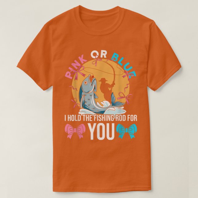 Gender Reveal Party Quote for Fishing lovers  T-Shirt (Design Front)