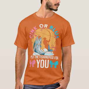 Gender Reveal Party Quote for Fishing lovers  T-Shirt