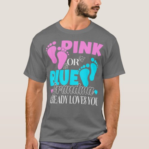 Gender Reveal Party s Pink Or Blue Grandma Loves Y T_Shirt