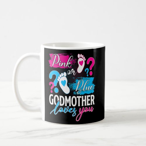 Gender Reveal Pink Or Blue Godmother Loves You Bab Coffee Mug
