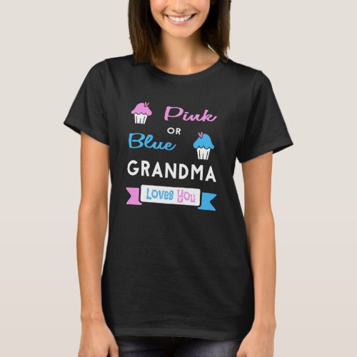 Gender Reveal Pink or Blue Grandma Loves You T_Shirt