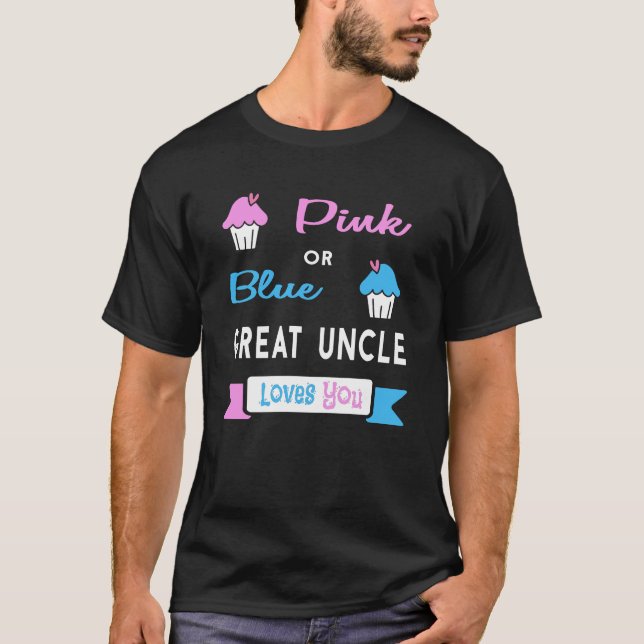 Gender Reveal Pink or Blue Great Uncle Loves You T-Shirt (Front)