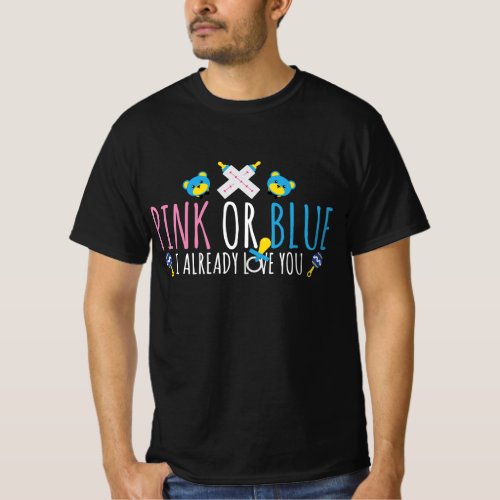 Gender Reveal_Pink Or Blue I Already Love You_Team T_Shirt