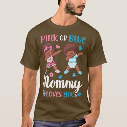Gender Reveal Pink or Blue Mommy Loves you  girl T_Shirt