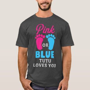 Gender Reveal Pink Or Blue Tutu Loves You  T-Shirt