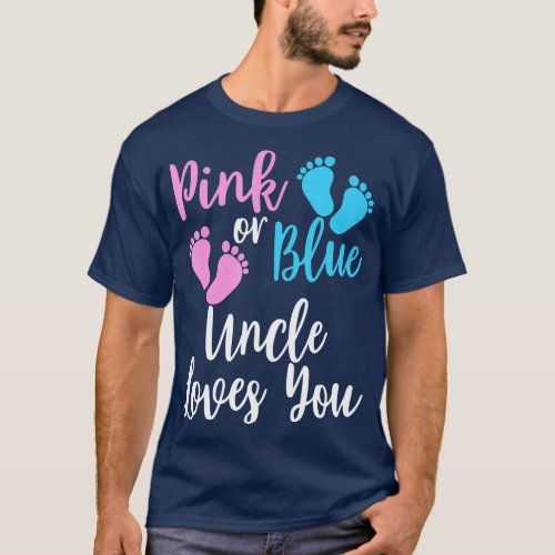 Gender Reveal Pink or Blue Uncle Loves You T_Shirt