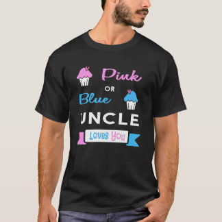 Gender Reveal Pink or Blue Uncle Loves You T-Shirt