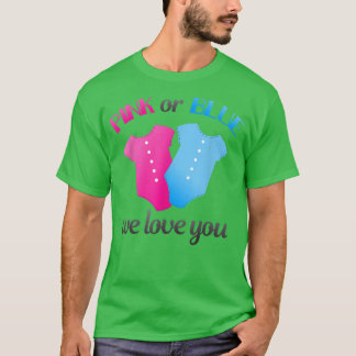 Gender Reveal Pink or Blue We Love You White Famil T-Shirt