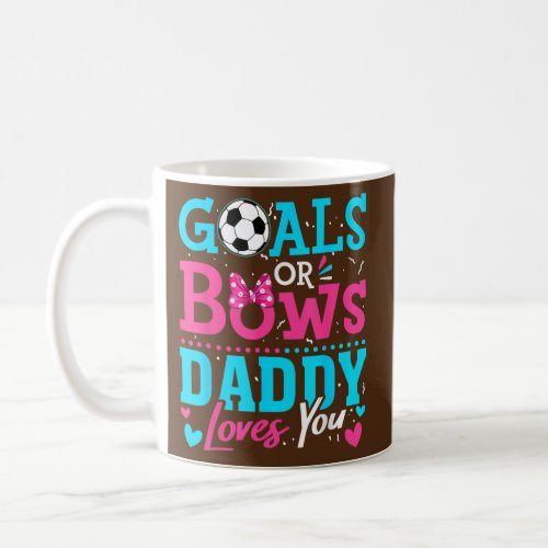 Gender Reveal Soccer Goals Or Bows Daddy Loves Coffee Mug