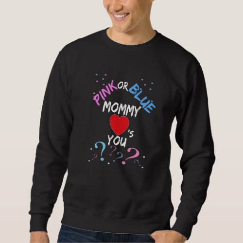 Gender Reveal T For Mom  Red Or Blue Mommy Loves Y Sweatshirt