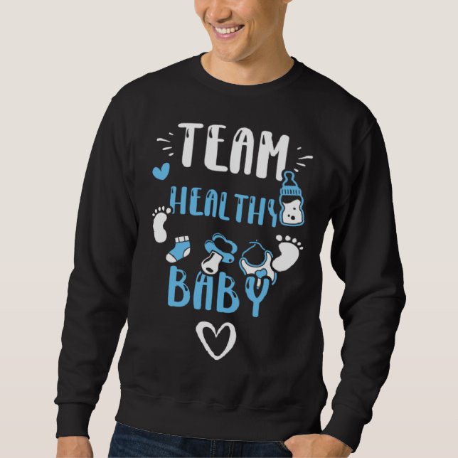 Gender Reveal Team Healthy Baby  Baby Boy Sayings Sweatshirt (Front)