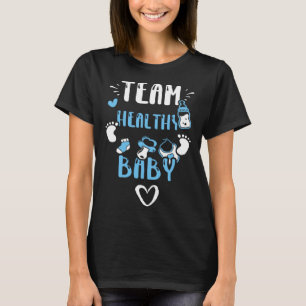 Gender Reveal Team Healthy Baby  Baby Boy Sayings T-Shirt