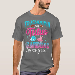 Gender Reveal Touchdown Or Tutus Granddad Matching T-Shirt