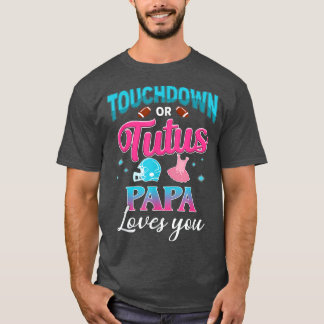 Gender Reveal Touchdown Or Tutus Papa Matching Bab T-Shirt