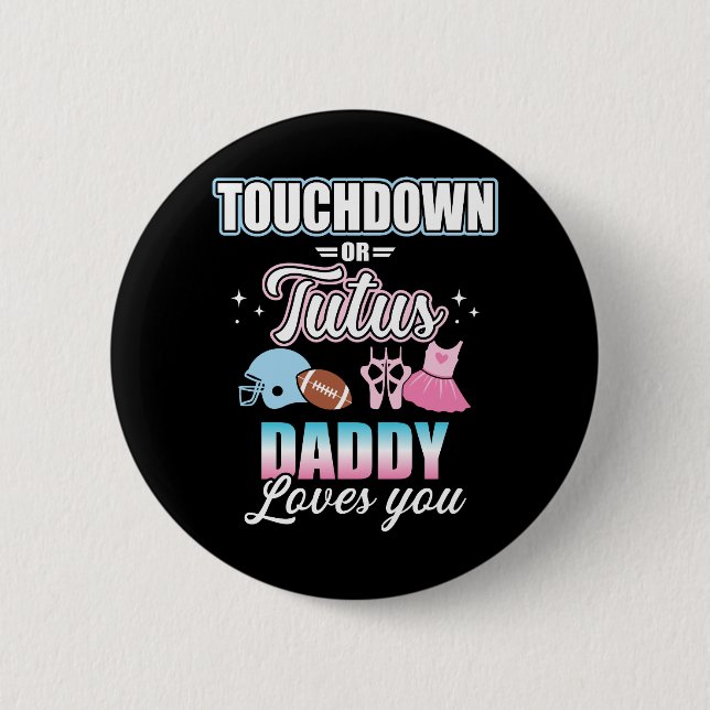 Gender reveal touchdowns or tutus daddy baby party button (Front)