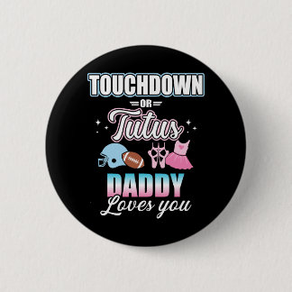 Gender reveal touchdowns or tutus daddy baby party button