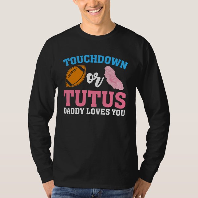 Gender Reveal Touchdowns or Tutus Daddy Matching P T-Shirt (Front)