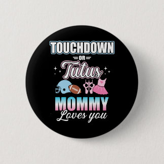 Gender reveal touchdowns or tutus mommy baby party button
