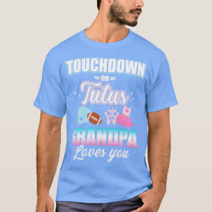 Gender reveal touchdowns tutus grandpa matching ba T-Shirt