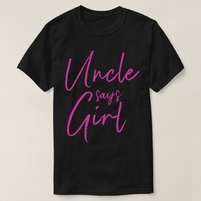 Gender reveal uncle says girl matching family baby T-Shirt (Design Front)