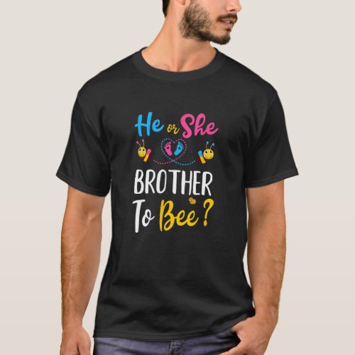 Gender Reveal What Will It Bee He Or She Brother T_Shirt