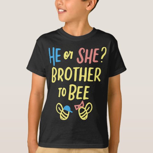 Gender Reveal What Will It Bee He or She Brother t T_Shirt