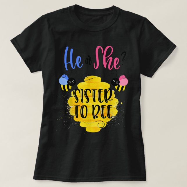 Gender Reveal What Will It Bee  He or She Sister T T-Shirt (Design Front)