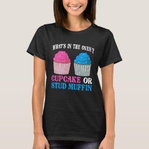 Gender Reveal What's In The Oven Cupcake or Stud M T-Shirt