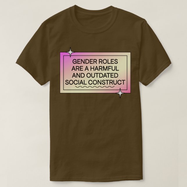 Gender Roles Are Outdated T-Shirt (Design Front)