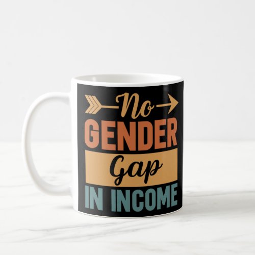 Gender Wage Gap Income Inequality Awareness  Coffee Mug