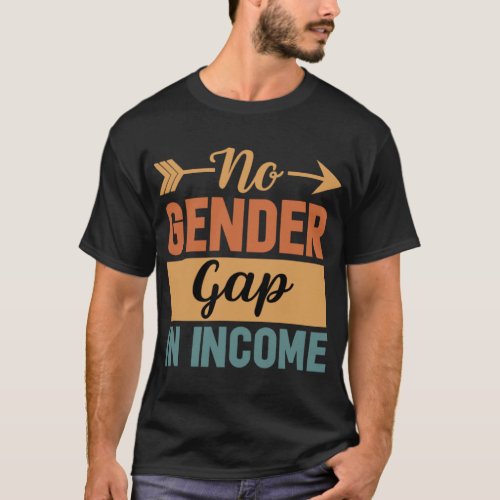 Gender Wage Gap Income Inequality Awareness  T_Shirt