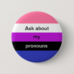 Genderfluid Ask About My Pronouns Button