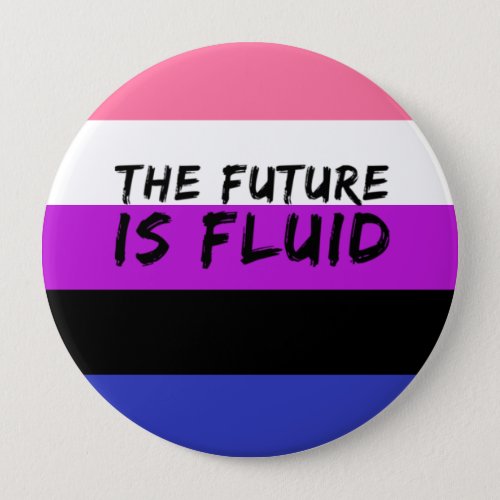 Genderfluid The Future is Fluid Button