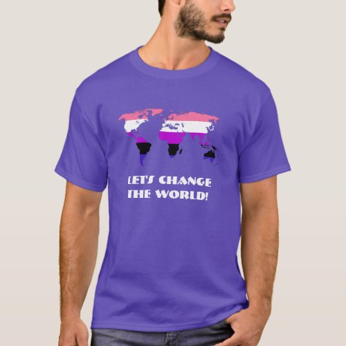 Genderfluidity Pride _ Change The World T_Shirt