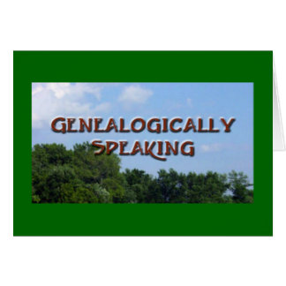 Genealogically Speaking Cards