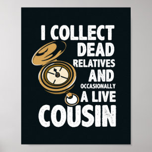 Genealogist Collect Dead Relatives Family History Poster