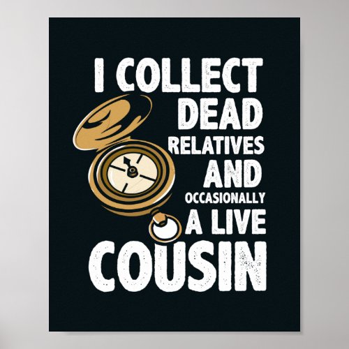 Genealogist Collect Dead Relatives Family History Poster