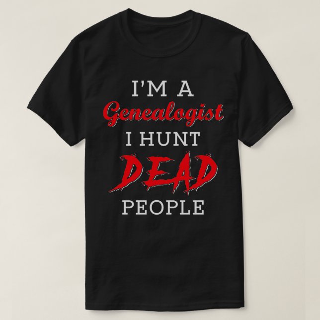 Genealogist Gift 8 T-Shirt (Design Front)