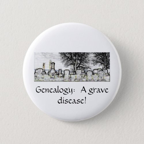 GENEALOGY  A GRAVE DISEASE BUTTON