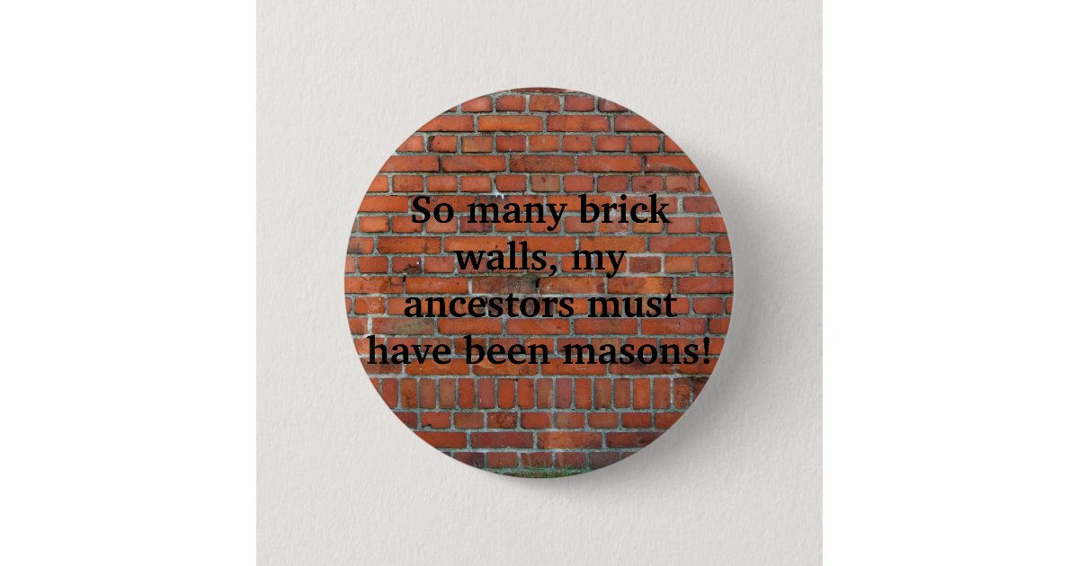 Genealogy "Brick Wall" pin | Zazzle