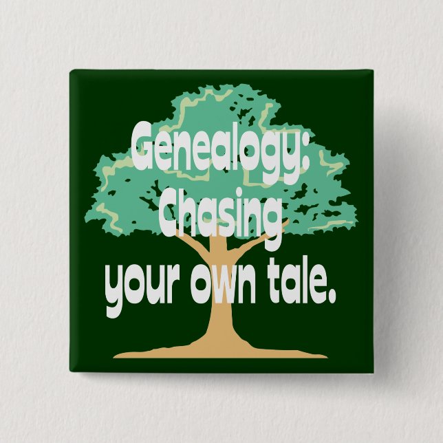 Genealogy: Chasing Your Own Tale Button (Front)