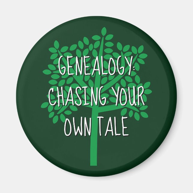 Genealogy: Chasing Your Own Tale Magnet (Front)