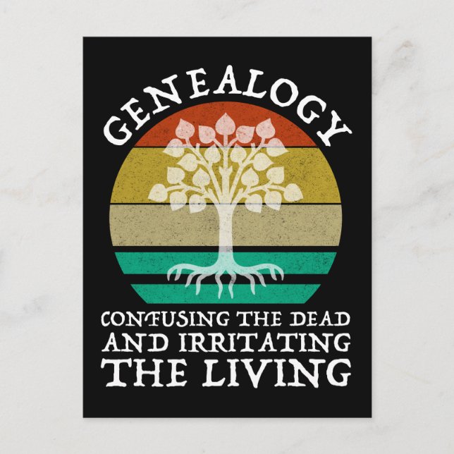 Genealogy Confusing The Dead Irritating The Living Postcard (Front)