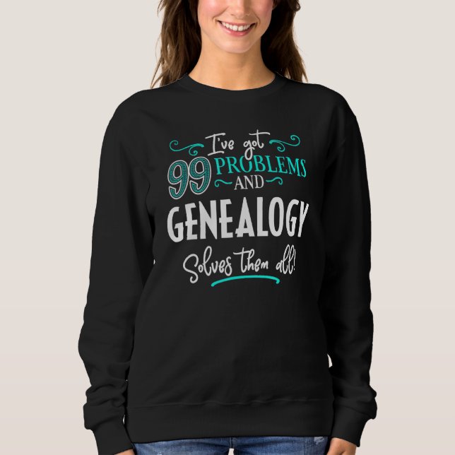 Genealogy Design   Genealogy Solves Them All Sweatshirt (Front)