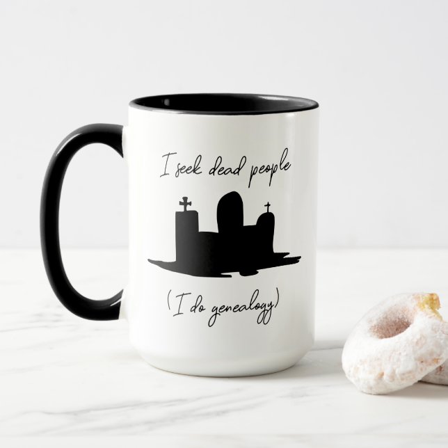 Genealogy I seek dead people headstone Mug (With Donut)