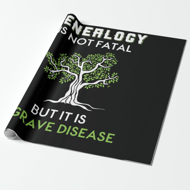 Genealogy Is Not Fatal But It Is A Grave Disease Wrapping Paper (Unrolled)