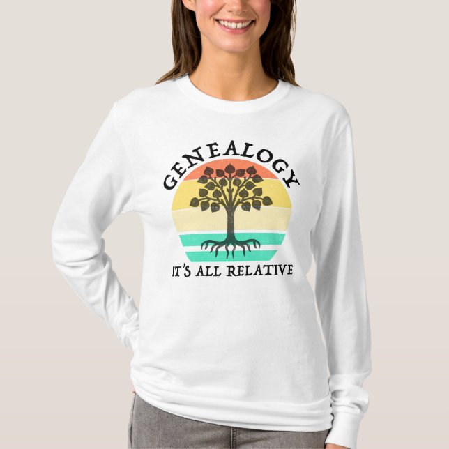 Genealogy - It's All Relative T-Shirt (Front)